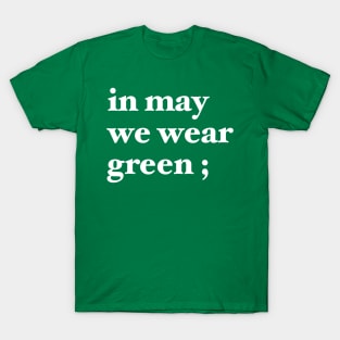 in may we wear green ; T-Shirt